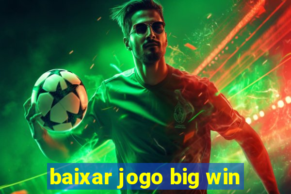 baixar jogo big win